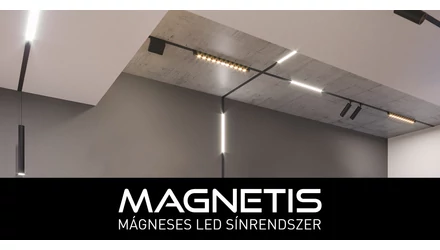 Magnetis mágneses LED sínrendszer - A stílus és a funkció találkozása