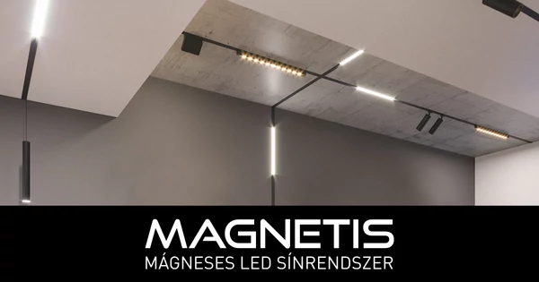 Magnetis mágneses LED sínrendszer - A stílus és a funkció találkozása